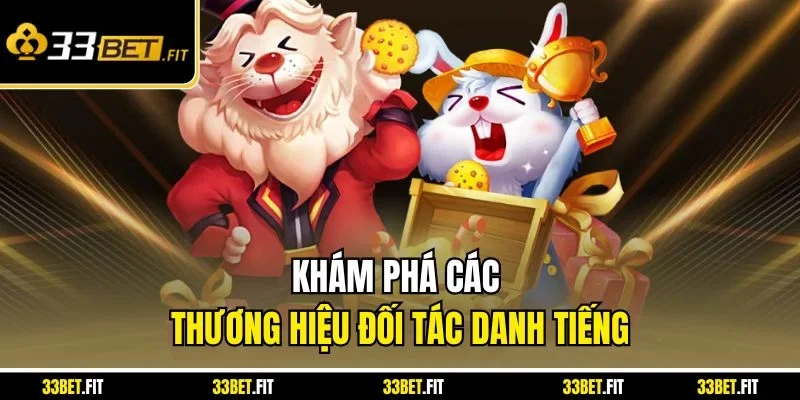 Khám phá các thương hiệu đối tác danh tiếng